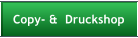 Copy- &  Druckshop